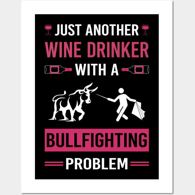 Wine Drinker Bullfighting Bullfight Bullfighter Wall Art by Good Day